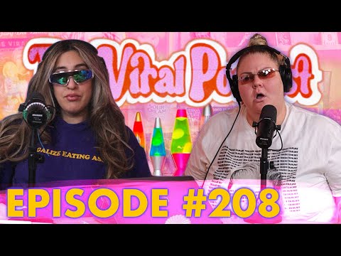 The Viral Podcast Ep. 208