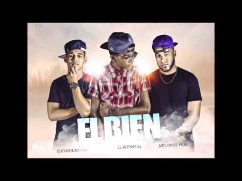 El Bien - Melvin El Free Feat Edgar Soriano & Elian Bless