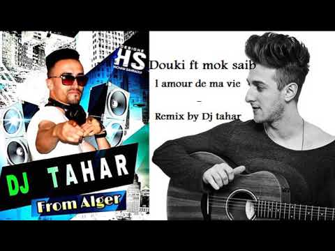 Douki Ft mok saib - l amour de ma vie ( Dj Tahar Remix )
