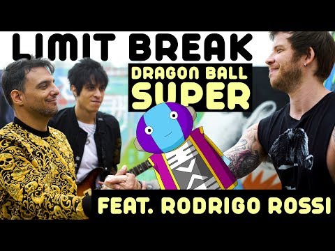 Limit Break (Dragon Ball Super)・Ricardo Cruz, Rodrigo Rossi