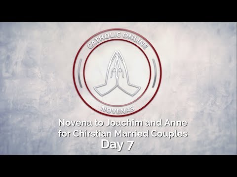 Click to Watch the Day 7 - Novena to Joachim and Anne for Christian Married Couples video