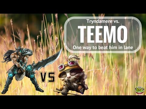 Tryndamere vs Teemo - This is one way to beat a Teemo
