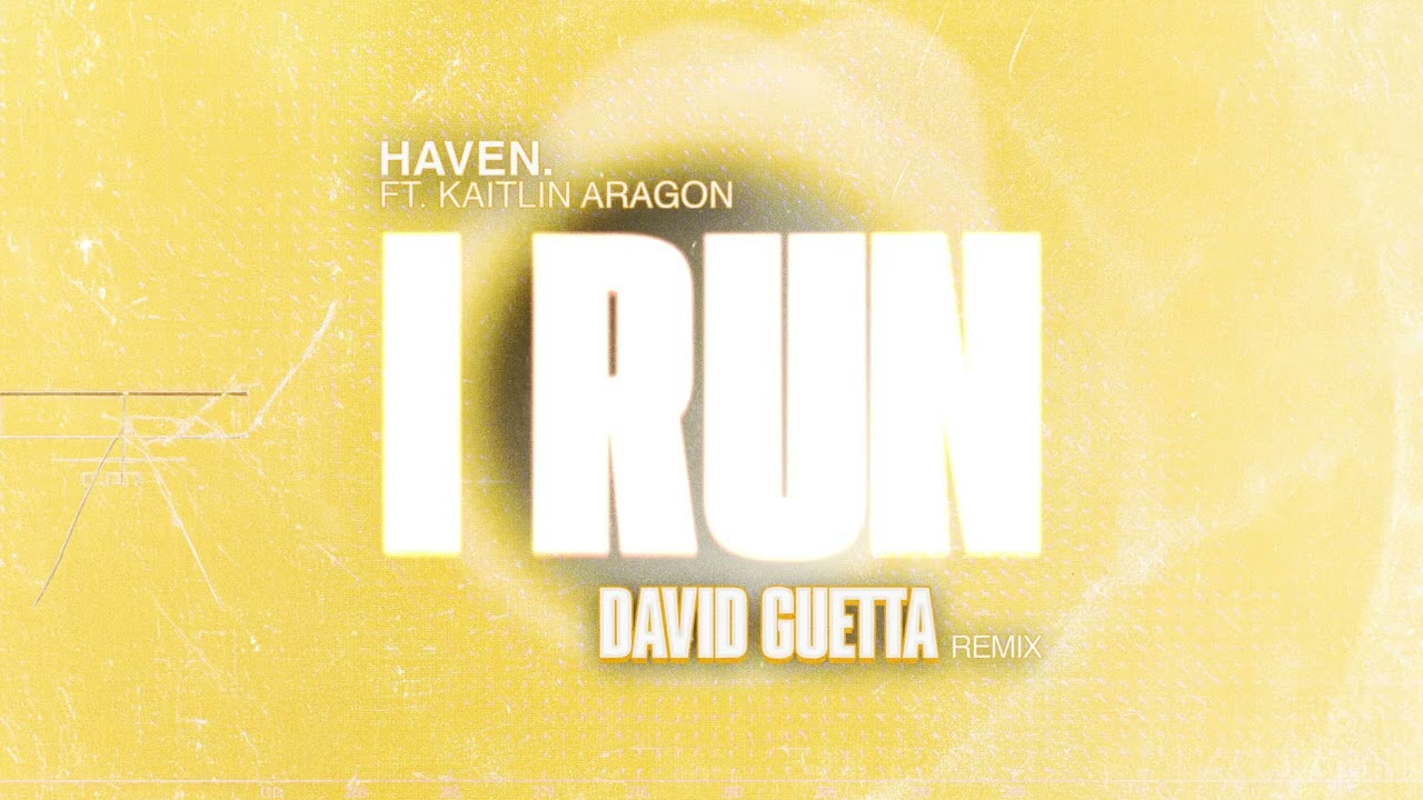 HAVEN. feat. Kaitlin Aragon - I Run (David Guetta Remix) [Visualizer]