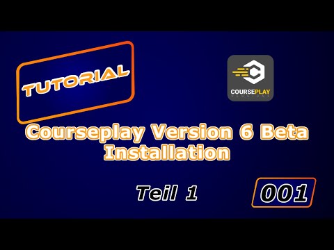 Tutorial Courseplay LS19 Folge 001 Courseplay Version 6 Beta installieren