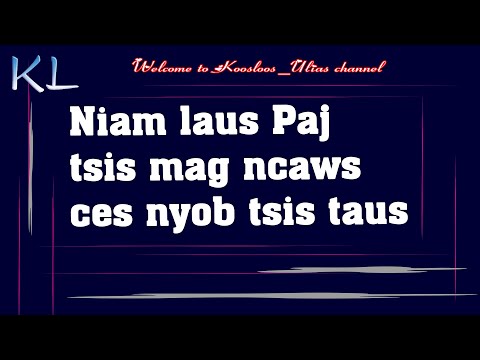 Niam laus paj tsis mag ncaws nyob tsis taus 7/4/2021