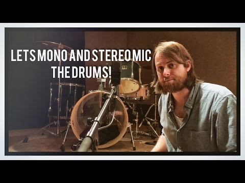 Let's Stereo and Mono Mic the Drums!