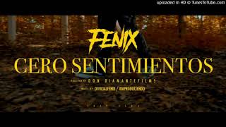 Fenix - Cero Sentimientos💔 (Only Audio)