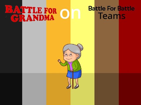 If Battle For Grandma Characters were in Battle For Battle Teams