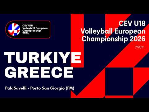 CEV U18 Volleyball European Championship 2026 - Porto San Giorgio: TURKIYE vs GREECE
