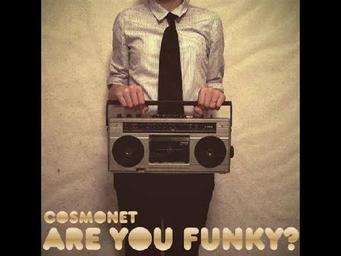 Cosmonet - Are You Funky
