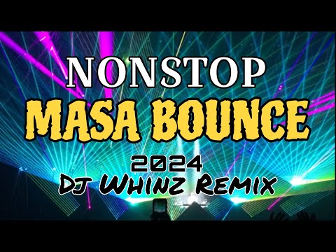 NONSTOP MASA BOUNCE 2024 | DJ WHINZ REMIX