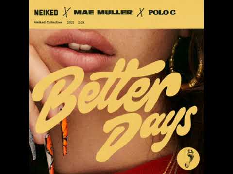 NEIKED, Mae Muller, Polo G - Better days (Audio)