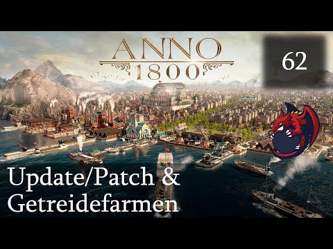 Update/Patch & Getreidefarmen [62] Anno 1800 [Deutsch/German][Gameplay][Let's Play][DLC's]