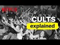 Full Episode: Cults, Explained | Netflix