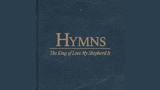 The King Of Love My Shepherd Is