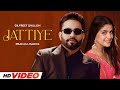 Jattiye HD Video Pranjal Dilpreet Dhillon New Punjabi Songs 2025 Latest Punjabi Songs 2025