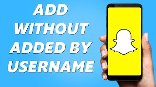 How to Add Someone on Snapchat Without Added By Username! (Simple)