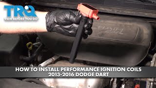 How to Install Performance Ignition Coils 2013 2016 Dodge Dart