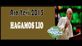 preview picture of video 'Ara Yevi 2015 - Hagamos Lio - Alma Carnavalera - Carnaval de Gualeguaychu'