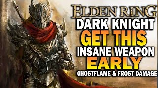 Become A DARK KNIGHT In Elden Ring! Get This OP Weapon EARLY In Elden Ring