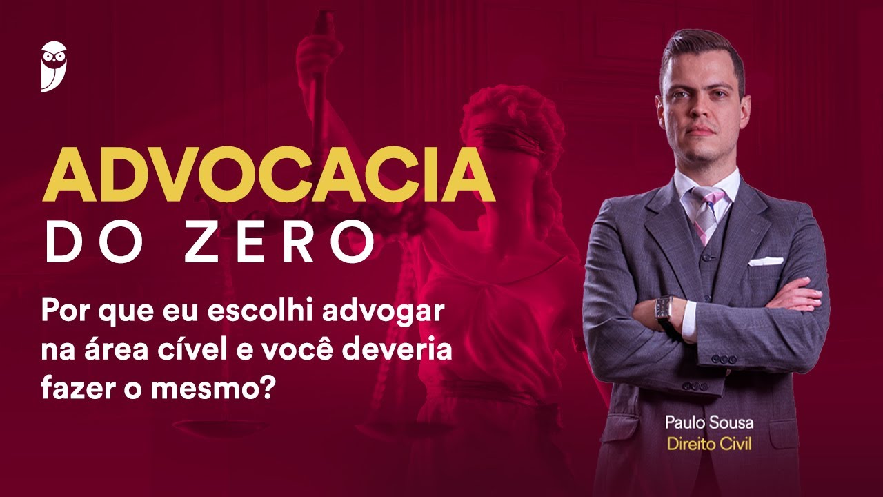 Advocacia do Zero - Por que eu escolhi advogar na área cível e você deveria fazer o mesmo?