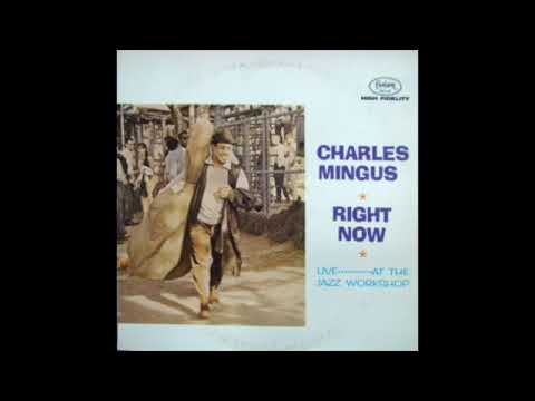 Charles Mingus - Right Now featuring Clifford Jordan