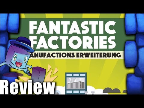 Fantastic Factories Expansions Review - with Tom Vasel