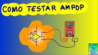 AMPOP: Como testar um amplificador operacional (AMPOP).