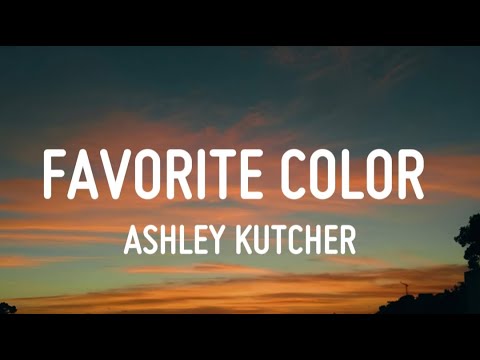 Favorite Color - Ashley Kutcher