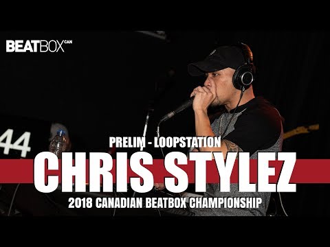 Chris Stylez | 2018 Canadian Champs | Loopstation Prelim