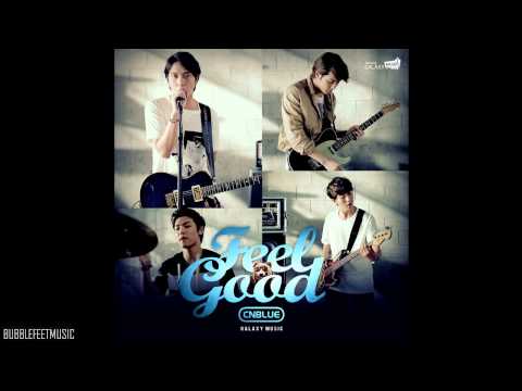 CNBLUE - Feel Good (Full Audio) [Digital Single - GALAXY Music]