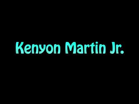 Learn How To Pronounce Kenyon Martin Jr