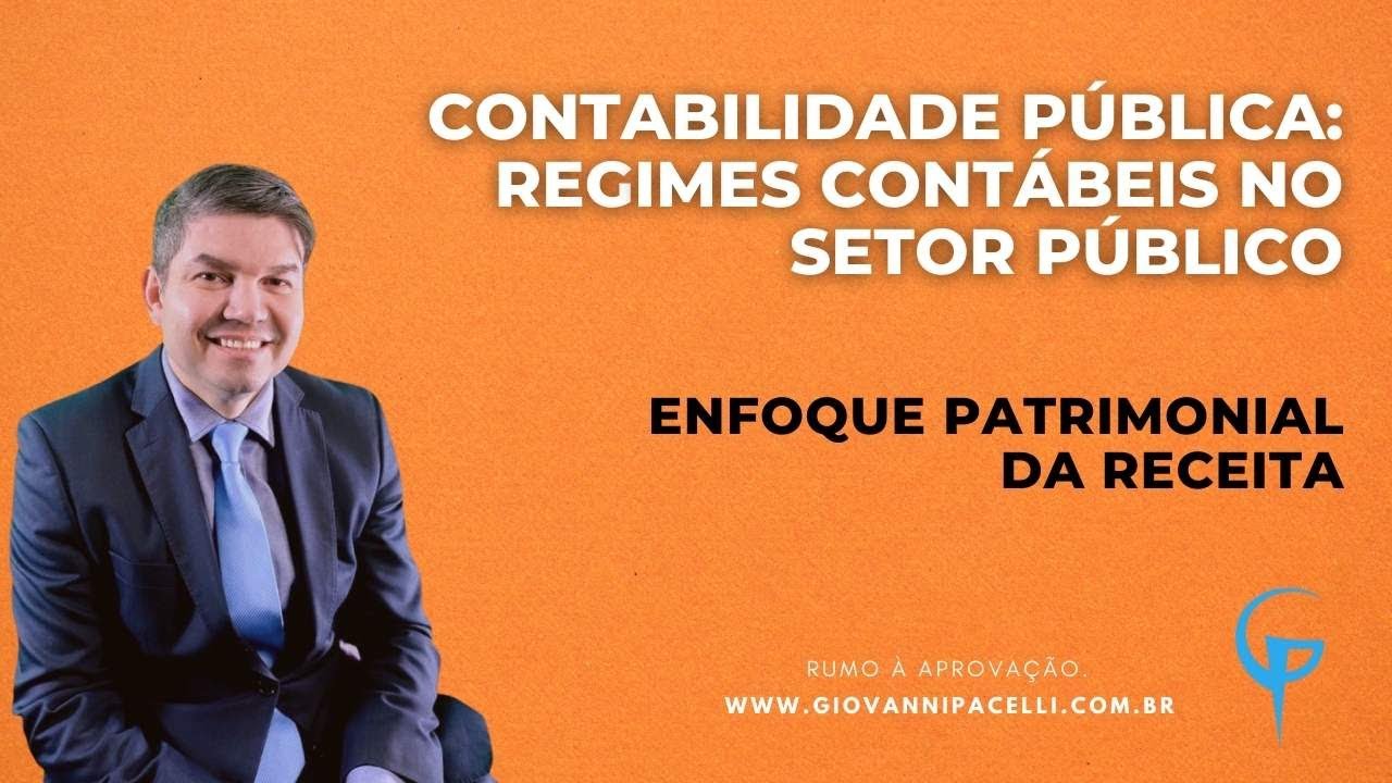 Regimes Contábeis: Enfoque Patrimonial da Receita