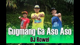 GUGMANG GA ASO ASO by DJ Rowel | Zumba® | Dance Fitness