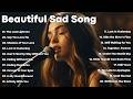 Beautiful Sad Love Songs 2026 Sad Songs Compilation English Love Songs Playlist