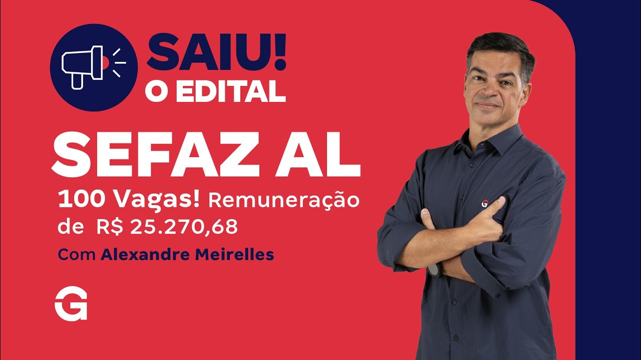 Concurso Sefaz AL: EDITAL SAIU com 100 Vagas! Salário de R$ 25.270,68
