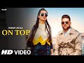 On Top Full Video Karan Aujla   Yeah Proof   New Punjabi Songs 2022