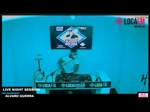 ALVARO GUERRA LIVE NIGHT SESSION BY LocaFM Sevilla