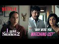 Tillotama Shome Catches Amruta Subhash In The ACT Lust Stories 2 Netflix India