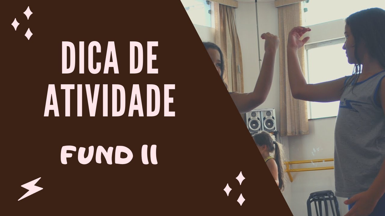 ATIVIDADE DE DANÇA - FUNDAMENTAL II