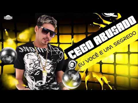MC Cego Abusado   Eu Você e Um Segredo