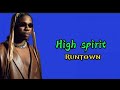 Runtown high spirit {lyrics video} #runtown #highspirit