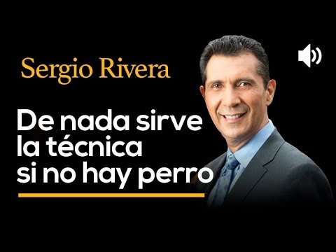 Technique is useless without a dog - SERGIO RIVERA