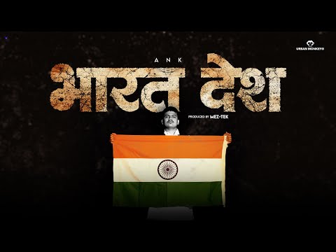 ANK - BHARAT DESH [Official Music Video] Prod.by MEZTEK 