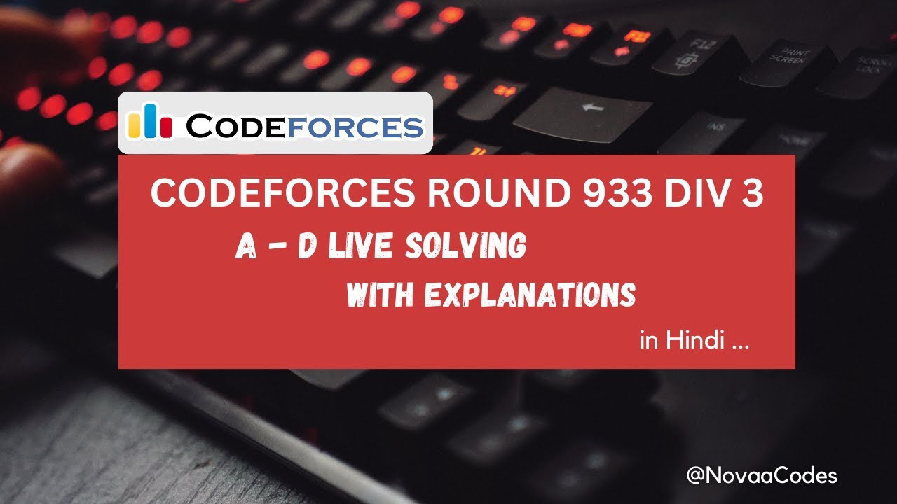 Codeforces 933 Div 3 (A-D Live Solving)
