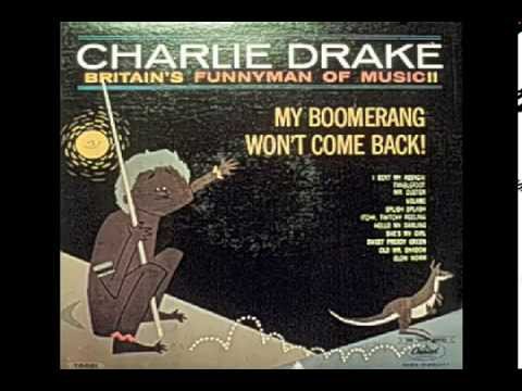 Charlie Drake My Boomerang Won't Come Back Original Version Stereo Mix