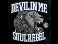 Devil In Me ‎ Soul Rebel ALBUM STREAM