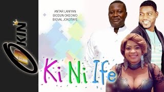 KI NI IFE Latest Nollywood Movie 2015 Staring Anta