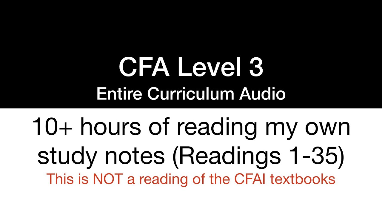 CFA Level 3 2022 - Reading of My Study Notes (Audio Only)