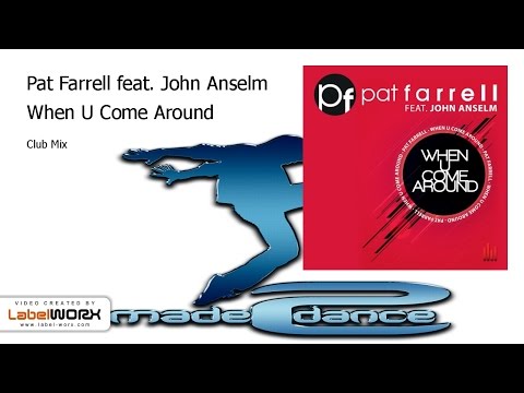 Pat Farrell feat. John Anselm - When U Come Around (Club Mix)